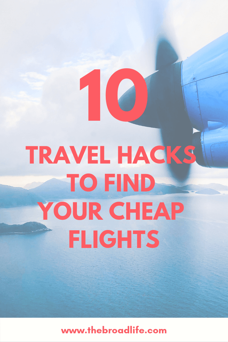 Pinterest Board of 10 Travel Hacks to Find Your Cheap Flights - The Broad Life
