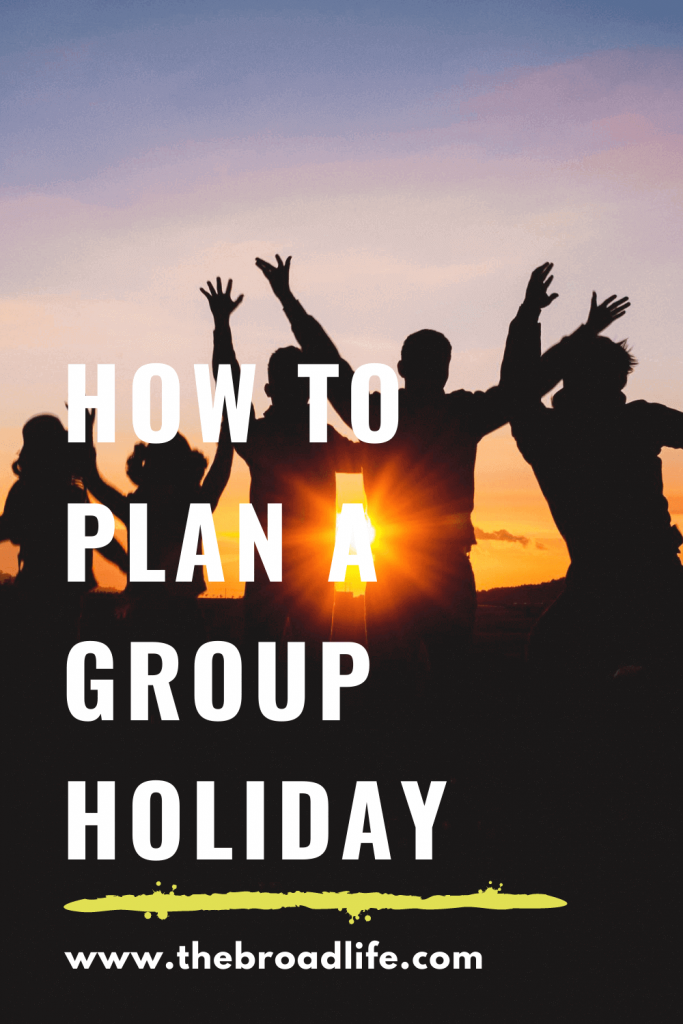 how to plan a group holiday - the broad life's pinterest board