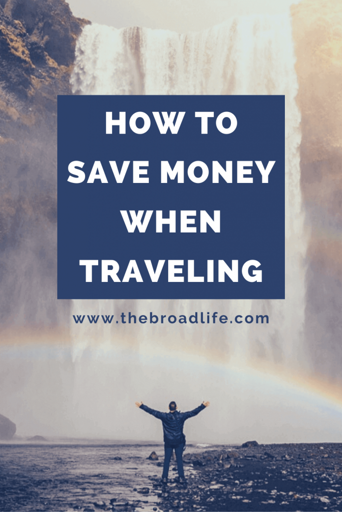 How to Save Money When Traveling - The Broad Life's Pinterest Board
