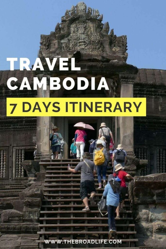 Cambodia 7 days itinerary - The Broad Life's Pinterest Board