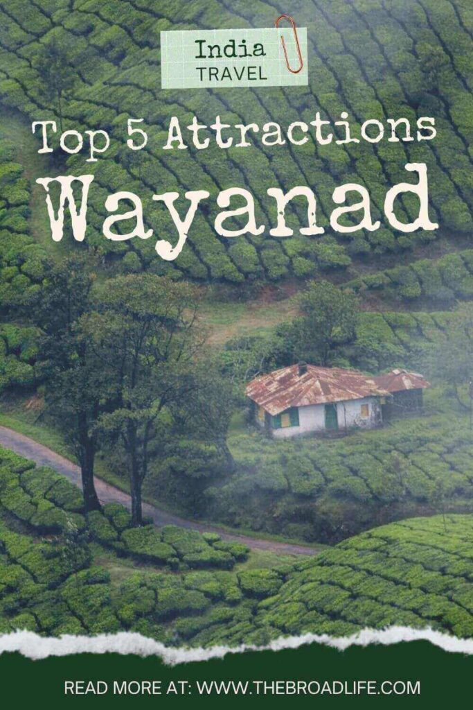 top 5 wayanad kerala attractions - the broad life's pinterest board