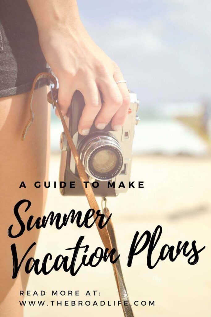 guide to make your summer vacation plan - the broad life's pinterest board