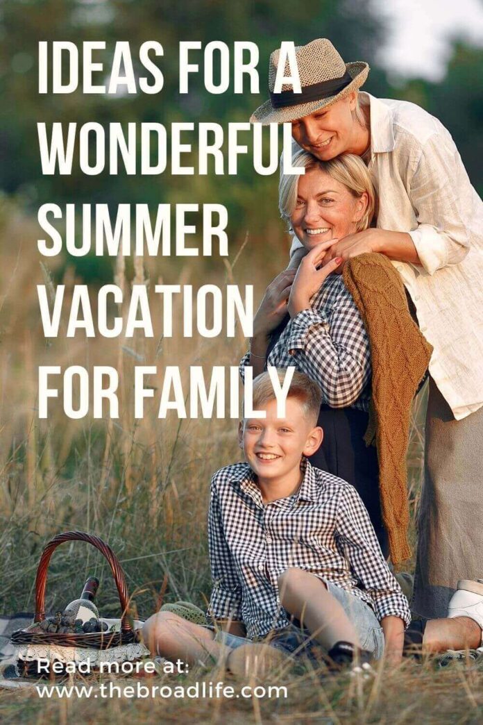 Best Ideas to Make Your Wonderful Summer Vacation for Family | The ...