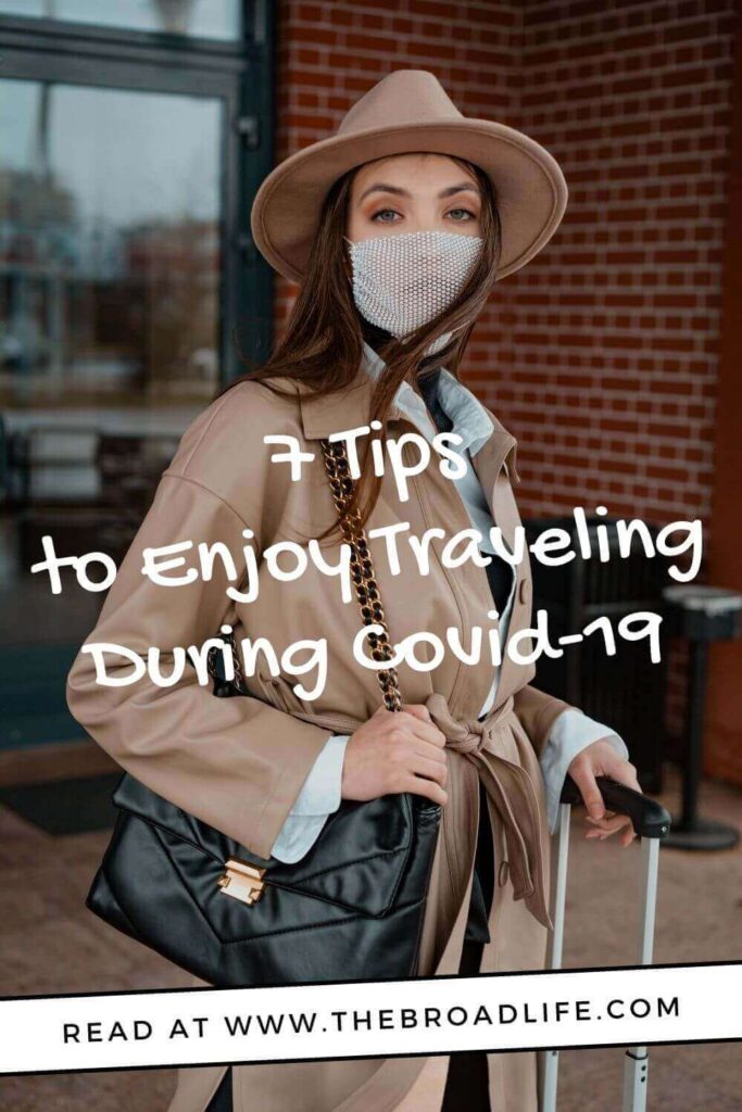 7 tips to enjoy traveling during covid - the broad life pinterest board