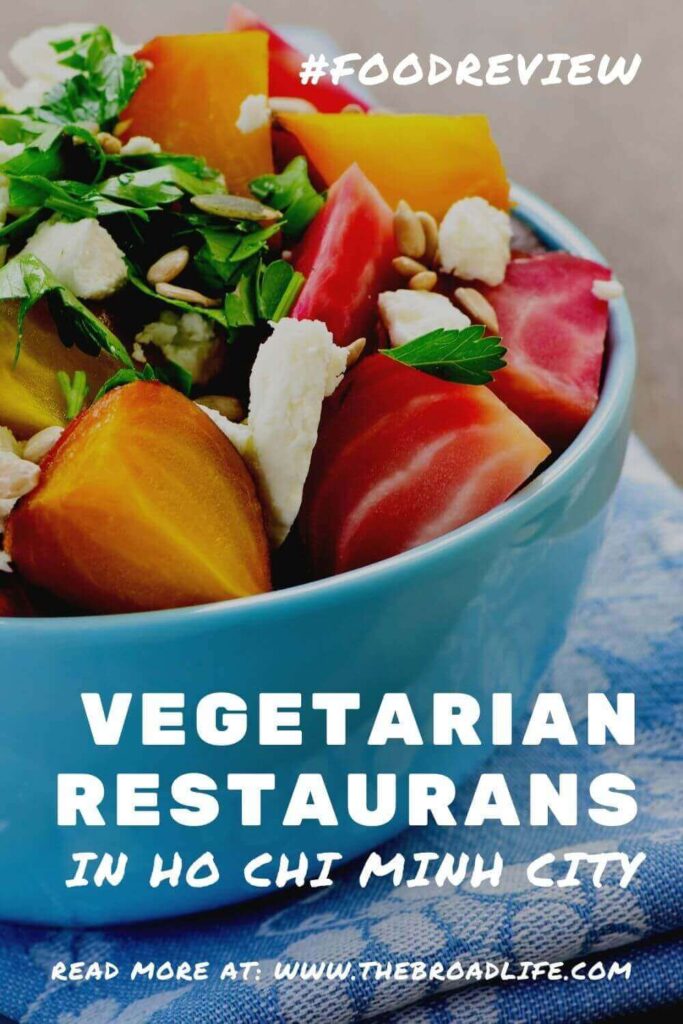 vegetarian restaurants in ho chi minh city - the broad life pinterest board