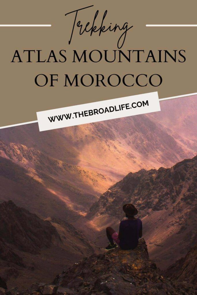 trekking in Atlas Mountains Morocco - the broad life's pinterest board