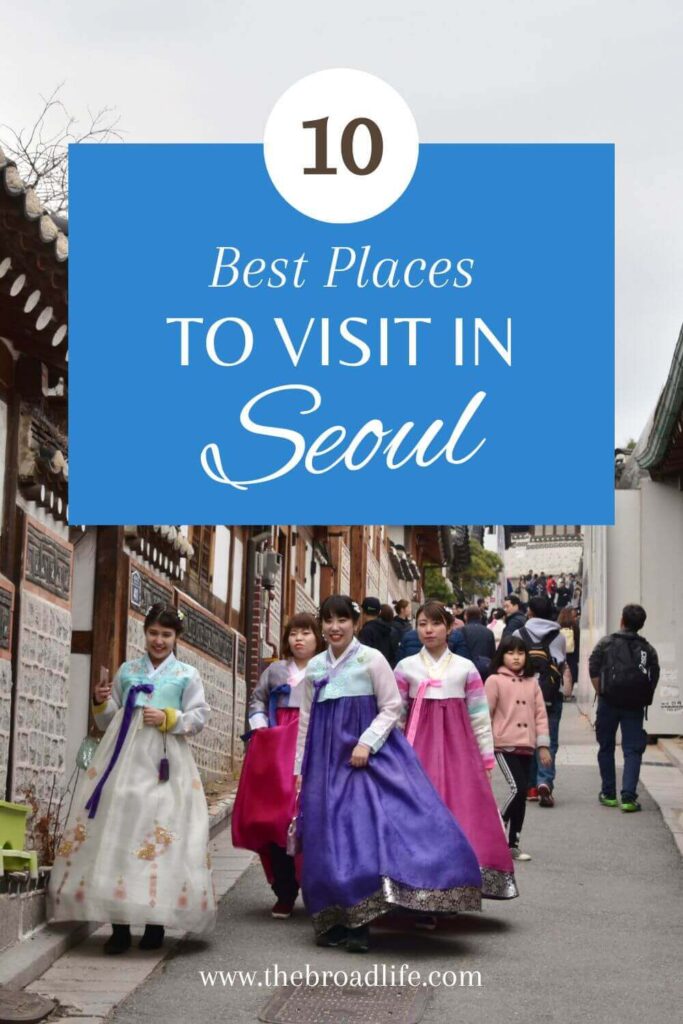 10 best places to visit in seoul - the broad life pinterest board