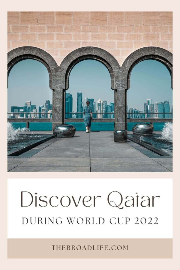 Discover Qatar During FIFA World Cup 2022 | The Broad Life