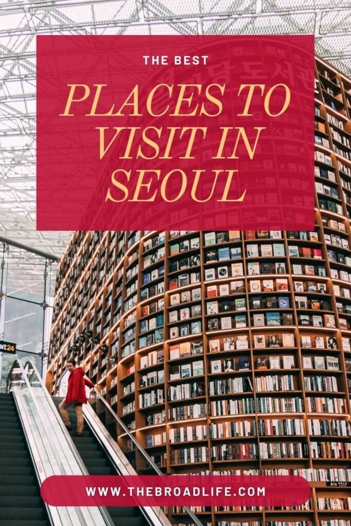 the best places to visit in seoul - the broad life pinterest board