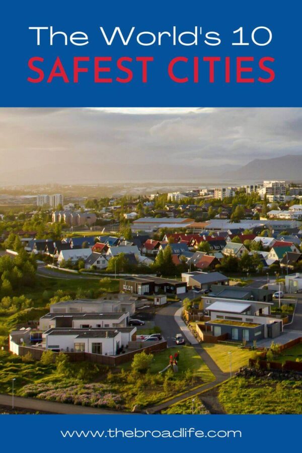 Top 10 Safest Cities in the World for Travelers | The Broad Life