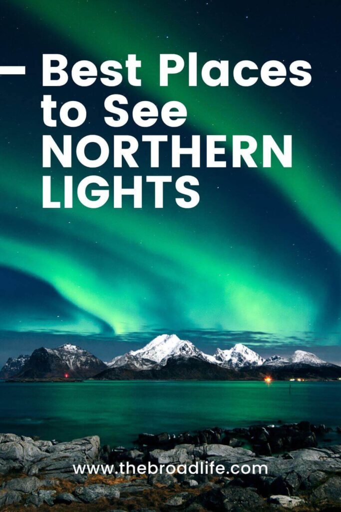 world best places to see northern lights - the broad life pinterest board