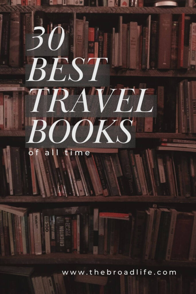 30 best travel books of all time - the broad life pinterest board