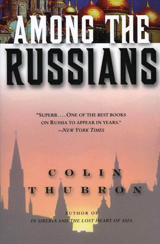 Among the Russians by colin thubron