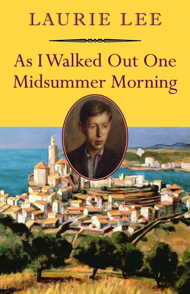 As I Walked Out One Midsummer Morning by laurie lee
