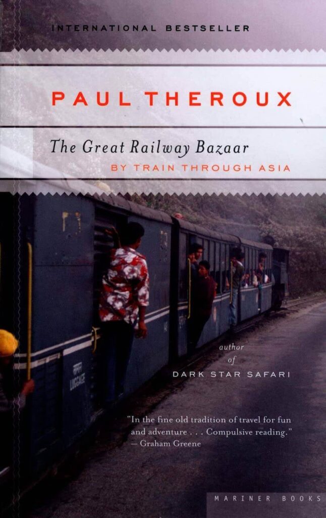 The Great Railway Bazaar: By Train Through Asia by paul theroux
