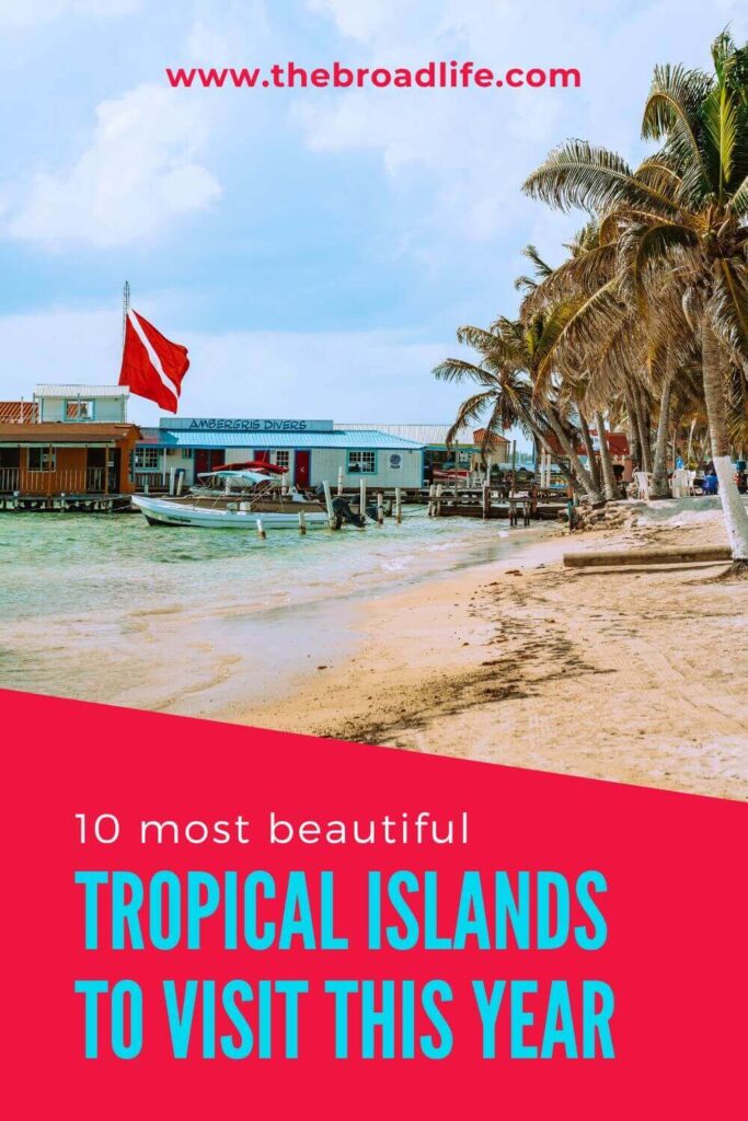 10 most beautiful tropical islands to visit this year - the broad life pinterest board