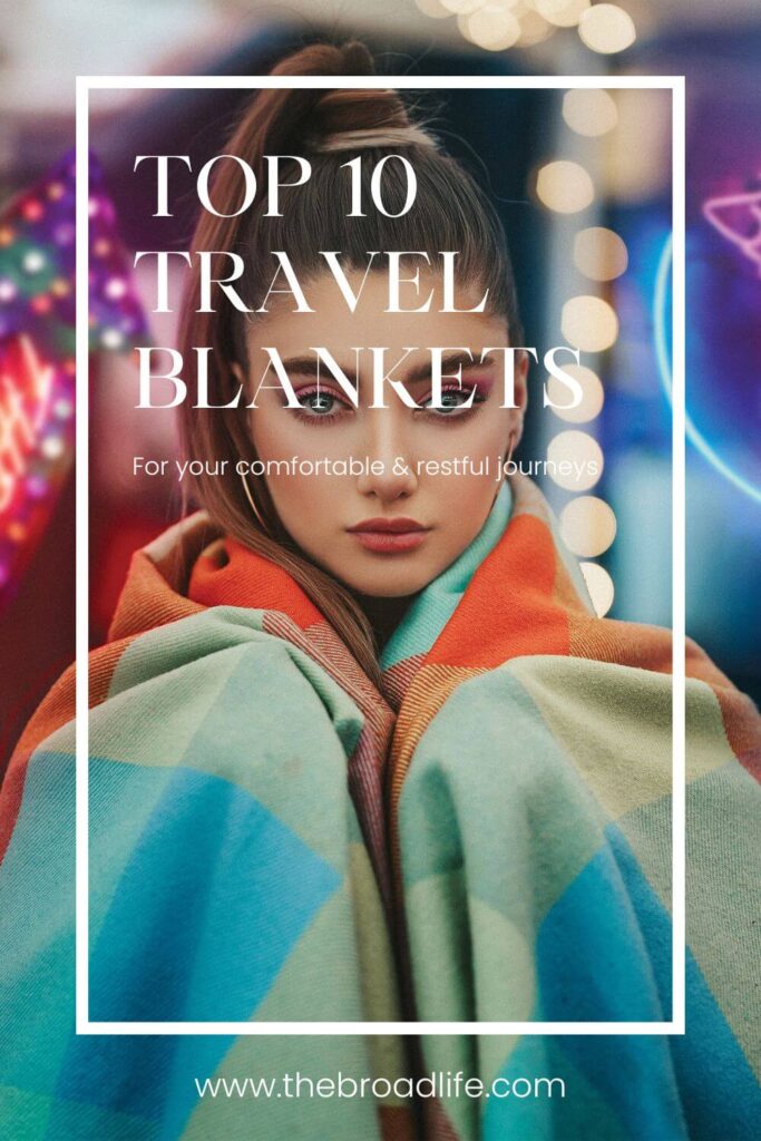 top 10 best travel blankets - the broad life pinterest board