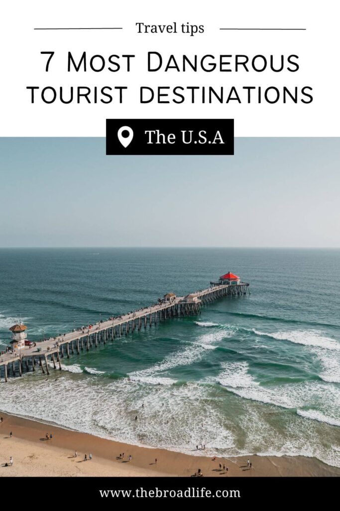 7 most dangerous tourist destinations in the usa - the broad life pinterest board