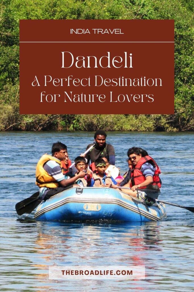 dandeli a perfect destination for nature lovers - the broad life pinterest board
