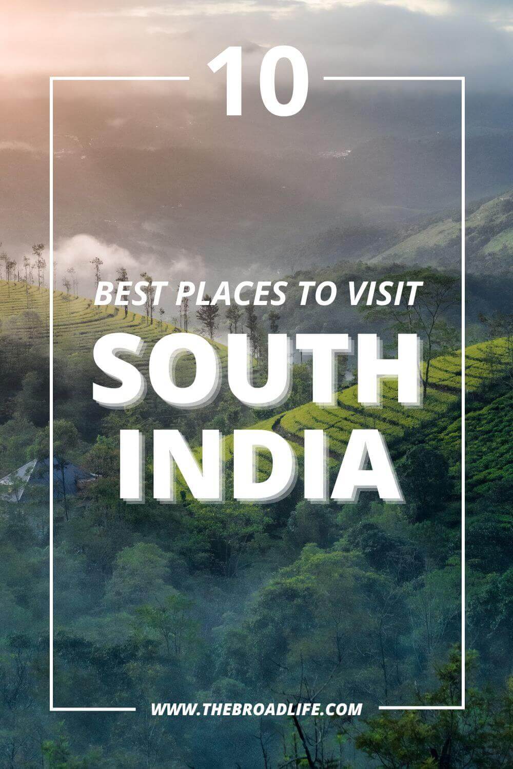 10 Best Places to Visit in South India | The Broad Life