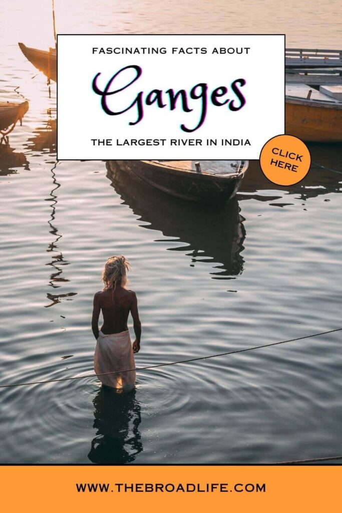fascinating facts about ganges largest river in  india - the broad life pinterest board