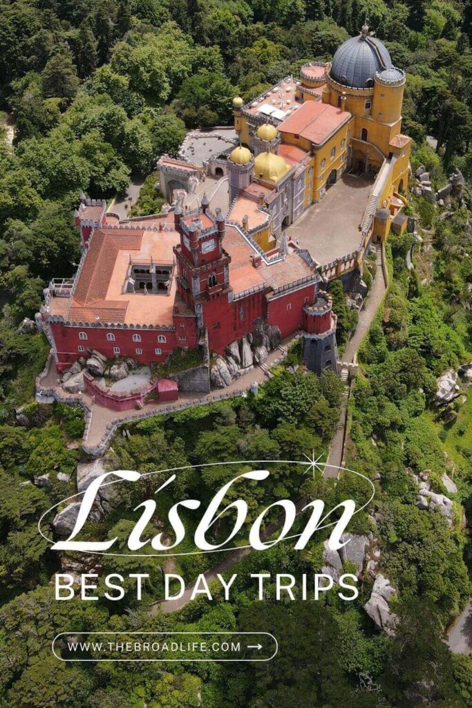 best day trips from lisbon - the broad life pinterest board