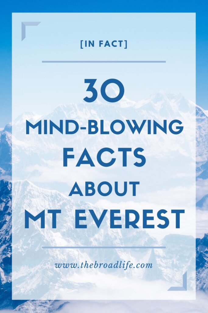 30 mind-blowing facts about mountain everest - the broad life pinterest board