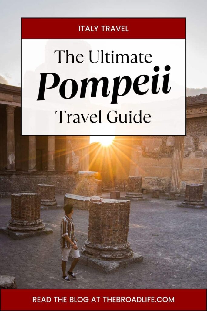 the ultimate pompeii travel guide - the broad life pinterest board