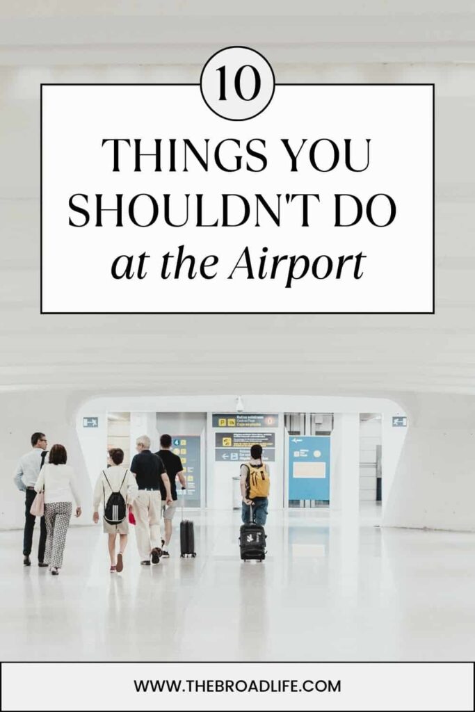 airport etiquette 10 things you shouldn't do at the airport - the broad life pinterest board