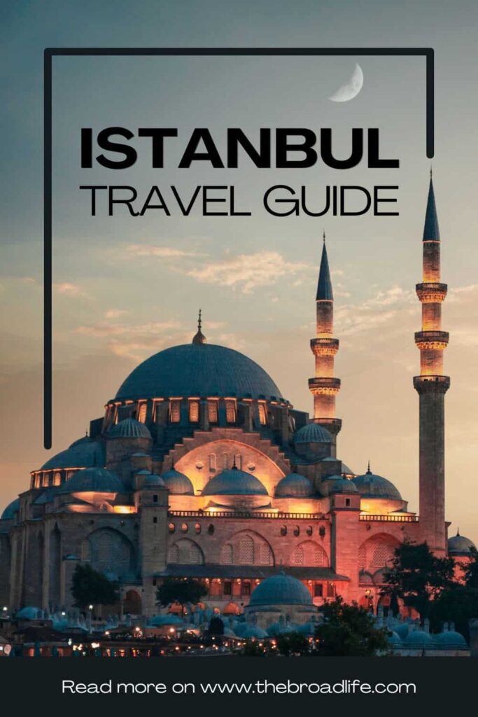 visiting istanbul travel guide turkey - the broad life pinterest board