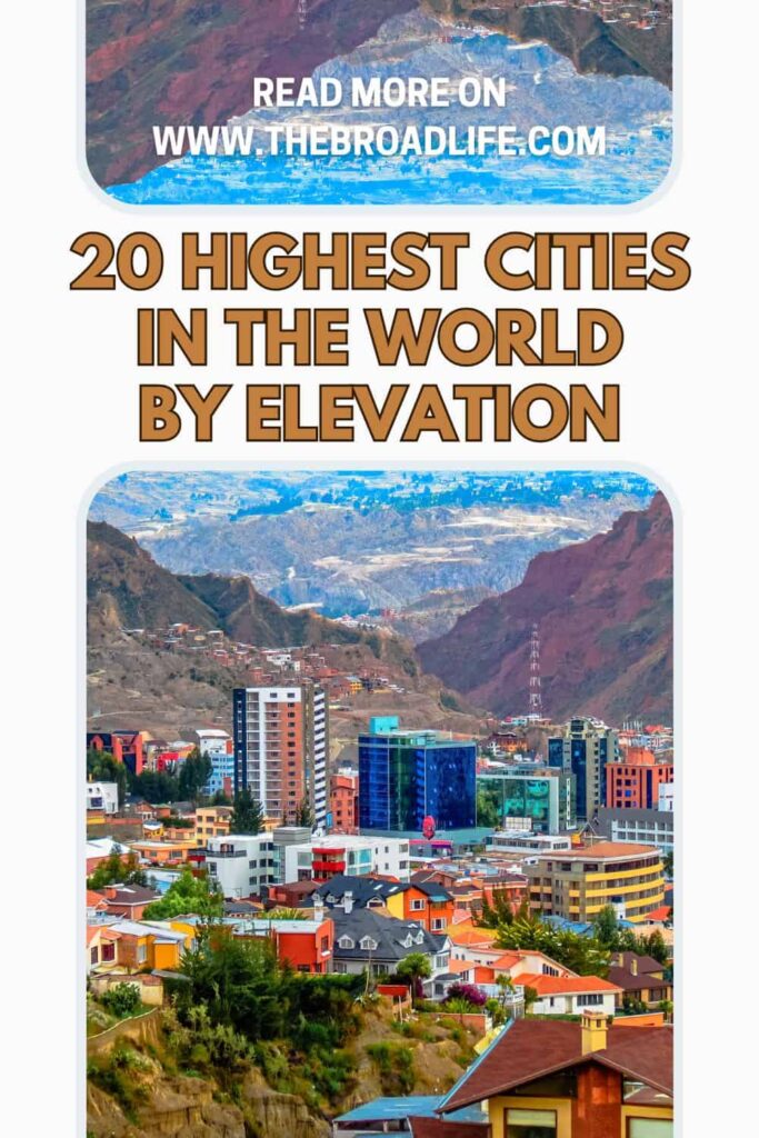 20 highest cities in the world by elevation - the broad life pinterest board