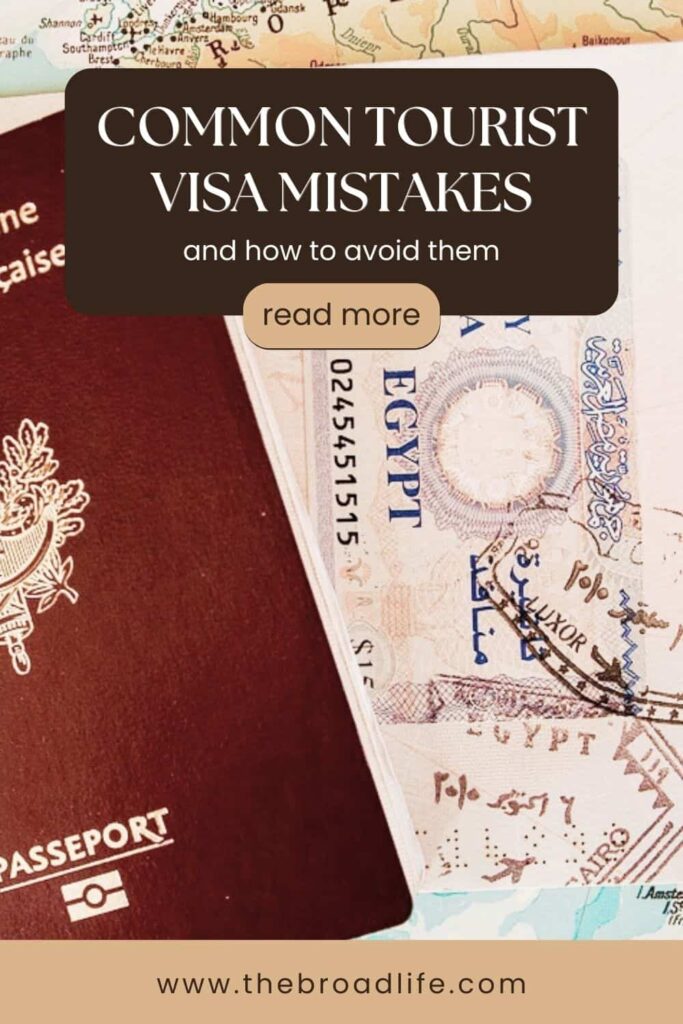 common tourist visa mistakes and how to avoid them - the broad life pinterest board