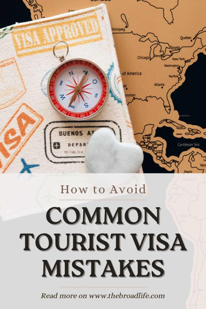 how to avoid common tourist visa mistakes - the broad life pinterest board