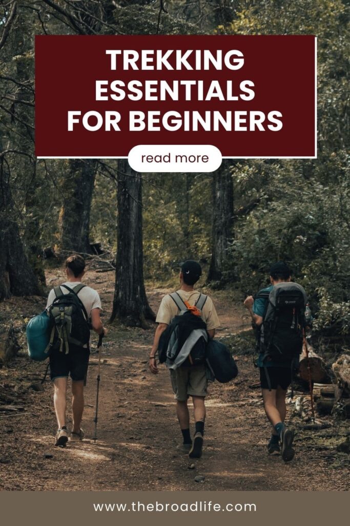 trekking essentials for beginners - the broad life pinterest board