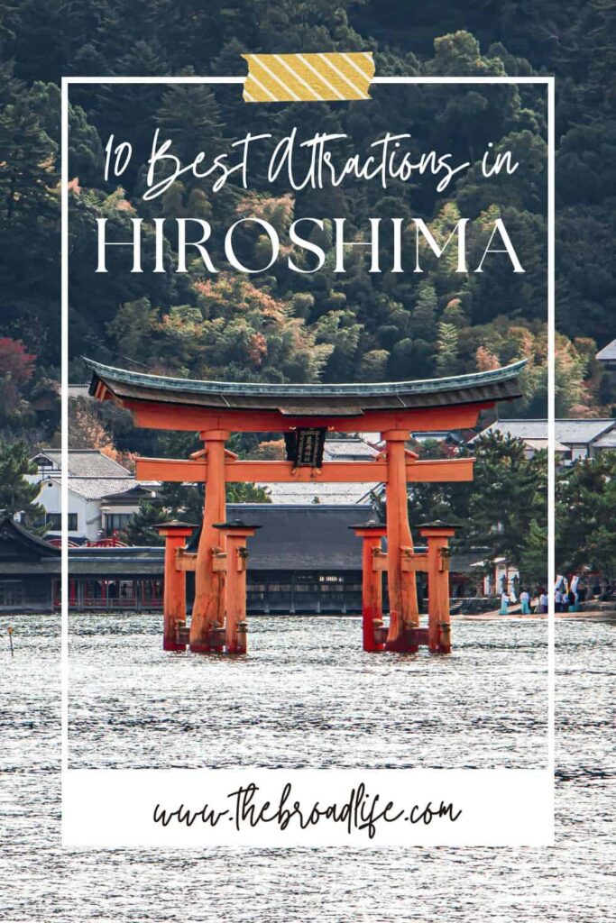 10 best attractions in Hiroshima Japan - the broad life pinterest board