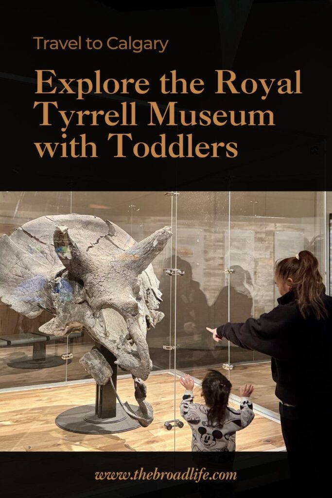 Exploring the Royal Tyrrell Museum with toddlers during a family trip to Calgary, Canada