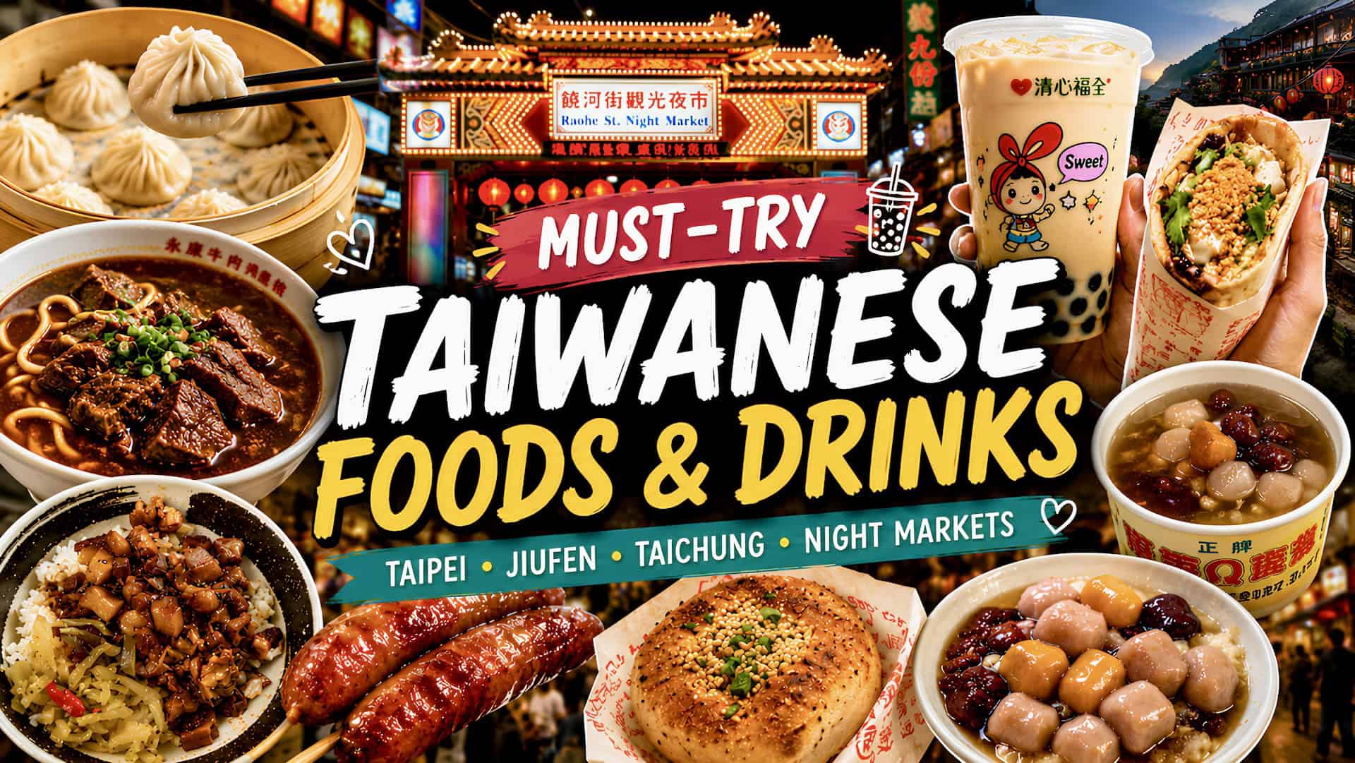 Must-try Taiwanese foods and drinks featuring beef noodle soup, xiao long bao, lu rou fan, bubble tea, pepper bun, Taiwanese sausage, taro balls, and peanut ice cream roll at Taipei and Jiufen night markets in Taiwan