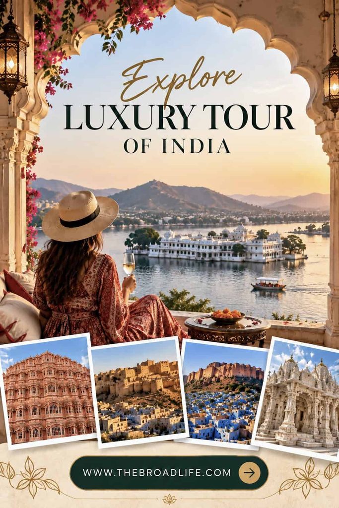 Explore luxury tour of India Pinterest poster featuring Udaipur’s City Palace and Lake Pichola, Rajasthan landmarks, and the website www.thebroadlife.com